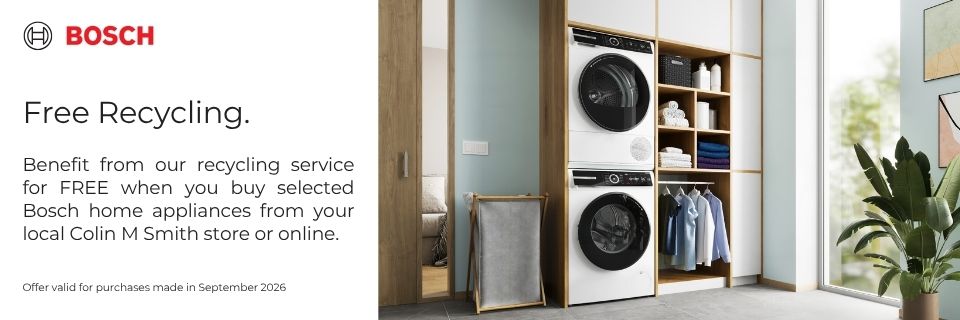 Get free recycling of your old appliance when you buy selected Bosch appliances with Colin M Smith this September